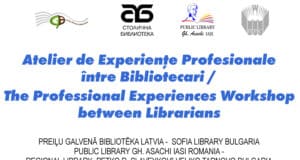 Atelier de Experiențe Profesionale între Bibliotecari / The Professional Experiences Workshop between Librarians