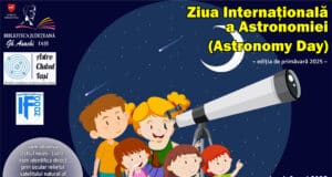 Ziua Internațională a Astronomiei (Astronomy Day) – ediția de primăvară 2025