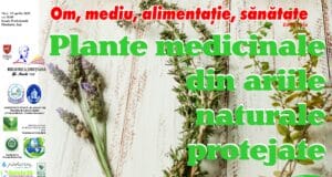 „Om, mediu, alimentație, sănătate”: PLANTE MEDICINALE Ediția a V-a: Plante medicinale și arborii seculari din ariile naturale protejate