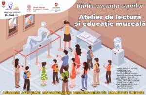 Biblio-Vacanța copiilor (Atelier de lectură și educație muzeală)